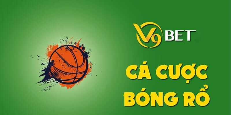 Giới thiệu về dịch vụ cá độ bóng rổ tại nhà cái V9Bet