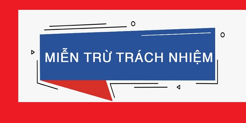 Nội dung miễn trách nhiệm đối với nhà cái