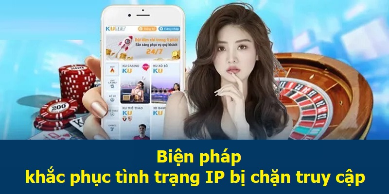 Biện pháp khắc phục tình trạng IP bị chặn truy cập