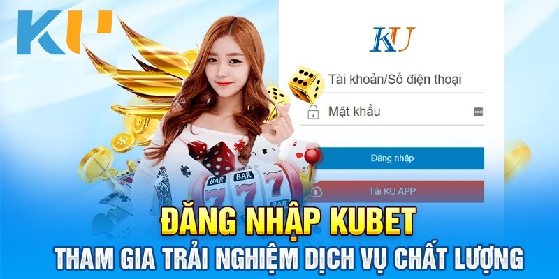 Đăng nhập Kubet77 để trải nghiệm trọn vẹn các trò chơi