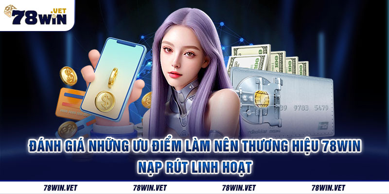 Khám Phá 78win Và Tổng Hợp Các Thao Tác Cần Thực Hiện