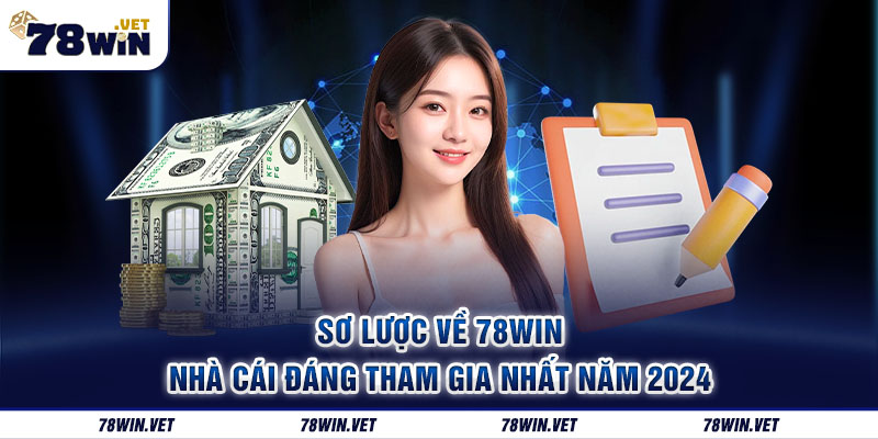 Đôi nét khái quát về sân chơi 78win